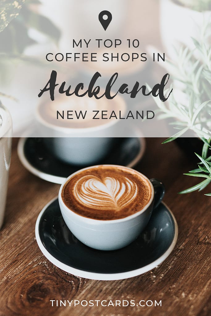 My Top 10 Coffee Shops in Auckland, New Zealand